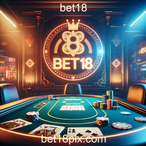A Ascensão do Poker Online no Bet18: Estratégia e Diversão em Cada Jogada